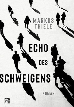 Thiele, Markus. Echo des Schweigens - Roman. Benevento, 2020.