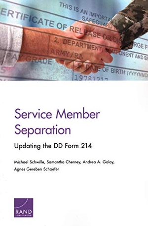 Schwille, Michael / Cherney, Samantha et al. Service Member Separation - Updating the DD Form 214. RAND Corporation, 2019.