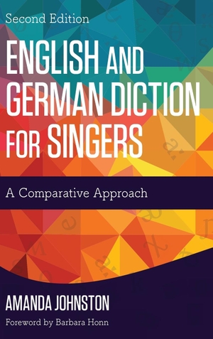 Johnston, Amanda. English and German Diction for Singers - A Comparative Approach. Rowman & Littlefield Publishers, 2016.