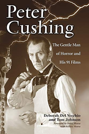 Del Vecchio, Deborah / Tom Johnson. Peter Cushing - The Gentle Man of Horror and His 91 Films. McFarland and Company, Inc., 2009.