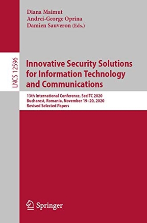 Maimut, Diana / Damien Sauveron et al (Hrsg.). Innovative Security Solutions for Information Technology and Communications - 13th International Conference, SecITC 2020, Bucharest, Romania, November 19¿20, 2020, Revised Selected Papers. Springer International Publishing, 2021.