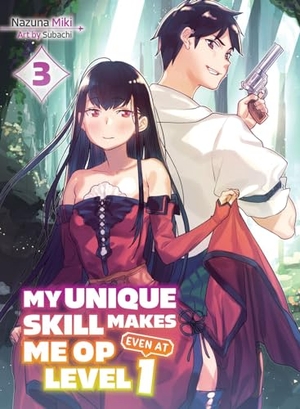 Miki, Nazuna / Subachi. My Unique Skill Makes Me OP even at Level 1 Vol 3 (light novel). Vertical Inc., 2023.