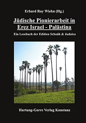 Wiehn, Erhard Roy (Hrsg.). Jüdische Pionierarbeit in Erez Israel - Palästina - Ein Lesebuch der Edition Schoáh & Judaica. Hartung-Gorre, 2021.