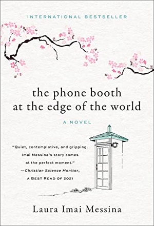 Imai Messina, Laura. The Phone Booth at the Edge of the World. Overlook Press, 2022.