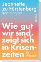 Wie gut wir sind, zeigt sich in Krisenzeiten