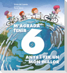 M'agrada tenir 6 anys i fer un món millor