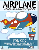 Airplane Coloring and Activity Book for Kids