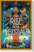 The Rise of the Celestials