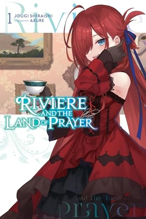 Shiraishi, Jougi. Riviere and the Land of Prayer, Vol. 1 (Light Novel) - Volume 1. Yen Press, 2024.