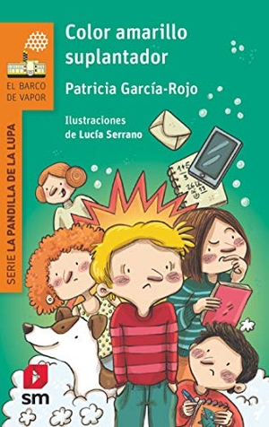Serrano, Lucía / Patricia García-Rojo. Color amarillo suplantador. Ediciones Sm, 2019.