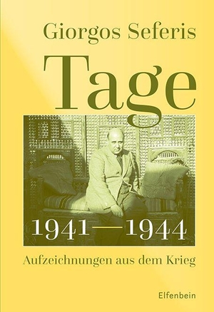 Seferis, Giorgos. Tage 1941-1944 - Aufzeichnungen aus dem Krieg. Elfenbein Verlag, 2026.