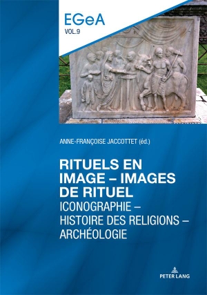 Jaccottet, Anne-Françoise (Hrsg.). Rituels en image - lmages de rituel - Iconographie ¿ Histoire des religions ¿ Archéologie. Peter Lang, 2021.