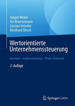 Weber, Jürgen / Hirsch, Bernhard et al. Wertorientierte Unternehmenssteuerung - Konzepte ¿ Implementierung ¿ Praxis-Statement. Springer Fachmedien Wiesbaden, 2017.
