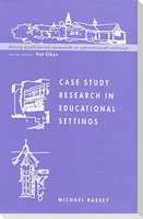 Case Study Research in Educational Settings