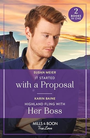 Meier, Susan / Karin Baine. It Started With A Proposal / Highland Fling With Her Boss - It Started with a Proposal (The Bridal Party) / Highland Fling with Her Boss. HarperCollins, 2024.