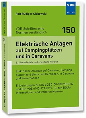 Cichowski, Rolf Rüdiger. Elektrische Anlagen auf Campingplätzen und in Caravans - Elektrische Anlagen auf Caravan-, Campingplätzen und ähnlichenBereichen, in Caravans und ReisemobilenErläuterungen zu DIN VDE 0100-708:2010-02 und DIN VDE 0100-721:2019-10,den DGUV-Informationen und weiteren Normen. Vde Verlag GmbH, 2021.