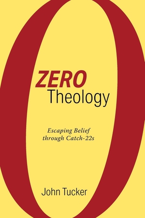Tucker, John. Zero Theology. Cascade Books, 2019.