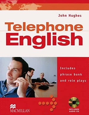 Hughes, John. Telephone English - Includes phrase bank and role plays. Hueber Verlag GmbH, 2006.