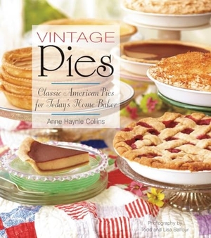 Collins, Anne. Vintage Pies - Classic American Pies for Today's Home Baker. Countryman Press, 2014.