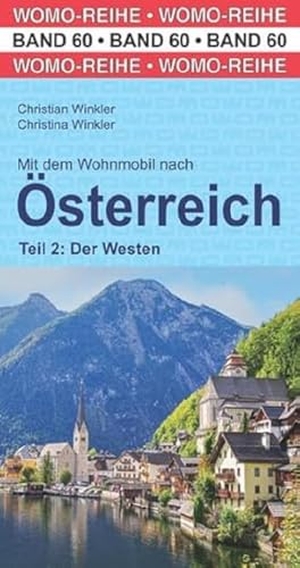 Winkler, Christian / Christina Winkler. Mit dem Wohnmbil nach Österreich. Teil 2: Der Westen. Womo, 2022.