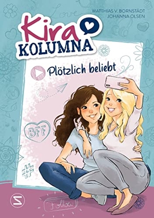 Olsen, Johanna. Kira Kolumna: Plötzlich beliebt. Schneiderbuch, 2023.