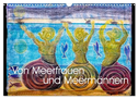 Von Meerfrauen und Meermännern (Wandkalender 2025 DIN A3 quer), CALVENDO Monatskalender