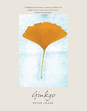 Crane, Peter. Ginkgo - The Tree That Time Forgot. Yale University Press, 2015.