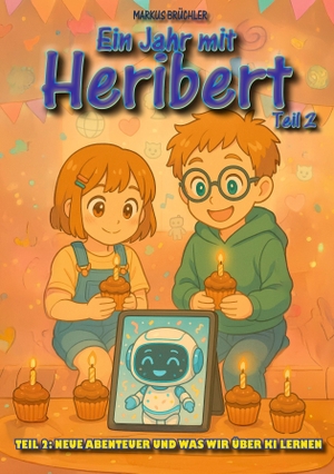 Brüchler, Markus. Ein Jahr mit Heribert Teil 2: Neue Abenteuer und was wir über KI lernen - Heriberts neue Abenteuer - KI spielerisch verstehen. Colla & Gen Verlag u. Ser, 2025.