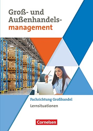 Morgenstern, Ute / den Bergen, Hans-Peter von et al. Groß- und Außenhandel Band 03. Arbeitsbuch mit Lernsituationen (Fachrichtung Großhandel) - Für Kaufleute im Groß- und Außenhandelsmanagement. Cornelsen Verlag GmbH, 2022.