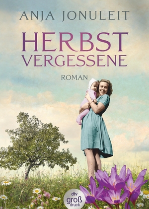 Jonuleit, Anja. Herbstvergessene - Roman. dtv Verlagsgesellschaft, 2019.