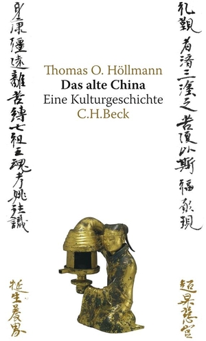 Höllmann, Thomas O.. Das alte China - Eine Kulturgeschichte. C.H. Beck, 2008.