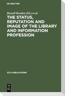 The Status, Reputation and Image of the Library and Information Profession