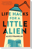 Life Hacks for a Little Alien