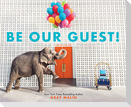 Be Our Guest!