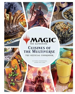 Insight Editions / Helland, Jenna et al. Magic: The Gathering: The Official Cookbook - Cuisines of the Multiverse. Insight Editions, 2023.