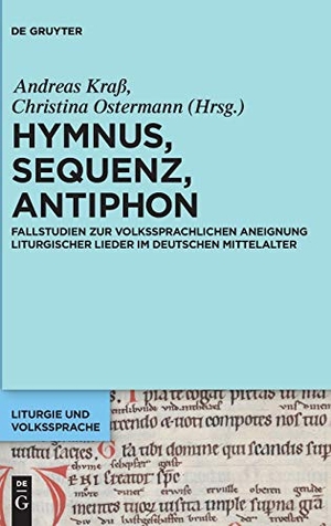 Ostermann, Christina / Andreas Kraß (Hrsg.). Hymnus, Sequenz, Antiphon - Fallstudien zur volkssprachlichen Aneignung liturgischer Lieder im deutschen Mittelalter. De Gruyter, 2019.