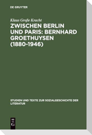 Zwischen Berlin und Paris: Bernhard Groethuysen (1880-1946)