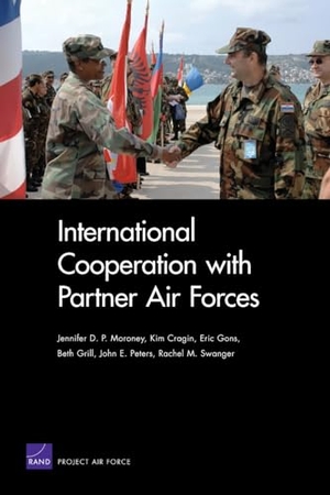 Moroney, Jennifer D P / Cragin, Kim et al. International Cooperation with Partner Air Forces. RAND Corporation, 2009.