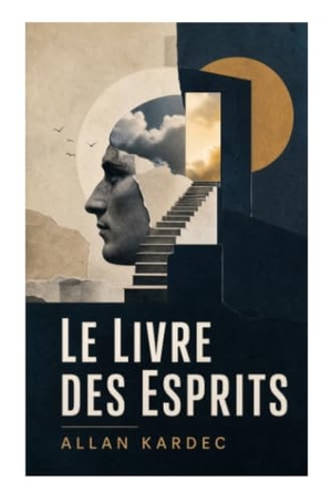 Kardec, Allan. Le Livre des Esprits - Doctrine spirite, immortalité de l'âme et lois morales en questions-réponses. e-artnow, 2023.