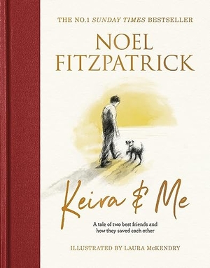 Fitzpatrick, Noel. Keira & Me - The beautifully illustrated bestseller from the nation's favourite Supervet. Yen Press, 2023.