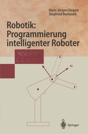 Bocionek, Siegfried / Hans-Jürgen Siegert. Robotik: Programmierung intelligenter Roboter - Programmierung intelligenter Roboter. Springer Berlin Heidelberg, 1996.