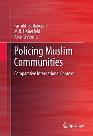 Hakeem, Farrukh B. / Verma, Arvind et al. Policing Muslim Communities - Comparative  International Context. Springer New York, 2012.