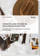 Chancen und Risiken im Influencer Marketing. Zusammenarbeit von Unternehmen und Influencern auf Social Media