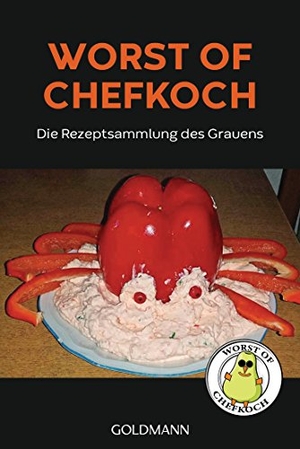 Diestel, Lukas / Jonathan Löffelbein. Worst of Chefkoch - Die Rezeptsammlung des Grauens. Goldmann TB, 2018.