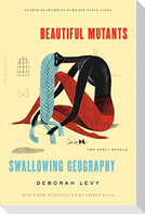Beautiful Mutants and Swallowing Geography: Two Early Novels