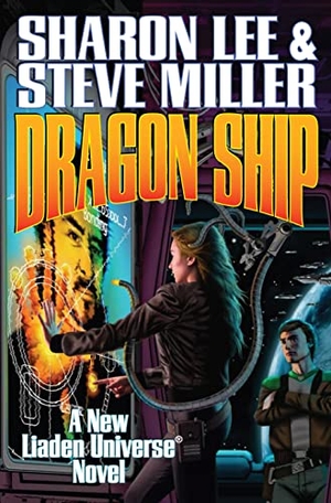 Lee, Sharon / Steve Miller. Dragon Ship. Baen, 2012.