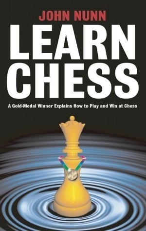 Nunn, John. Learn Chess. Gambit Publications, Ltd, 2000.