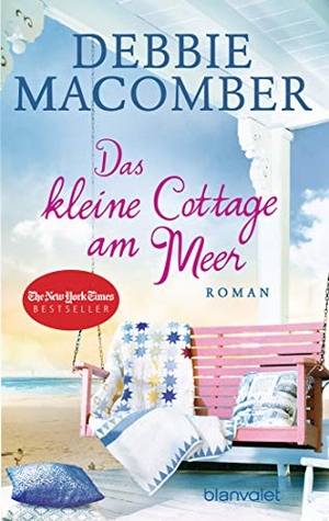 Macomber, Debbie. Das kleine Cottage am Meer - Roman. Blanvalet Taschenbuchverl, 2019.