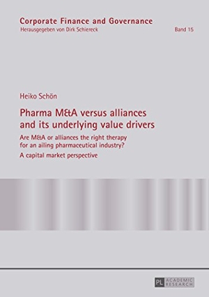Schön, Heiko. Pharma M&A versus alliances and its underlying value drivers - Are M&A or alliances the right therapy for an ailing pharmaceutical industry?- A capital market perspective. Peter Lang, 2015.