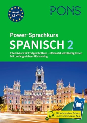 PONS Power-Sprachkurs Spanisch 2 - Intensivkurs für Fortgeschrittene - effizient & selbstständig lernen - mit Scan2Learn-App. Pons Langenscheidt GmbH, 2026.